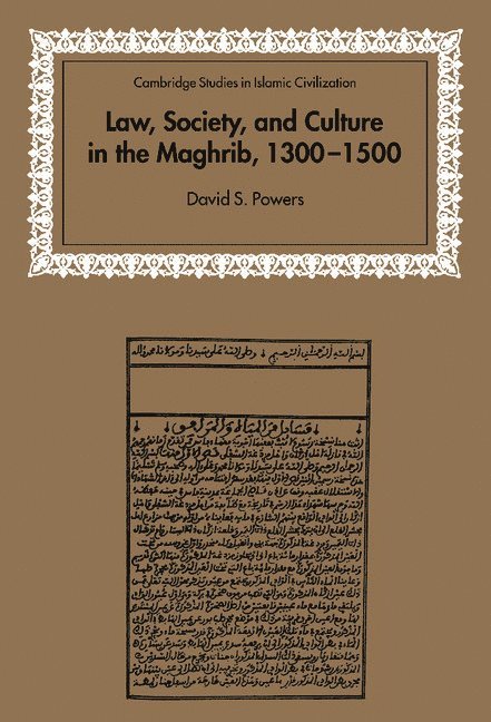 Law, Society and Culture in the Maghrib, 1300-1500 1
