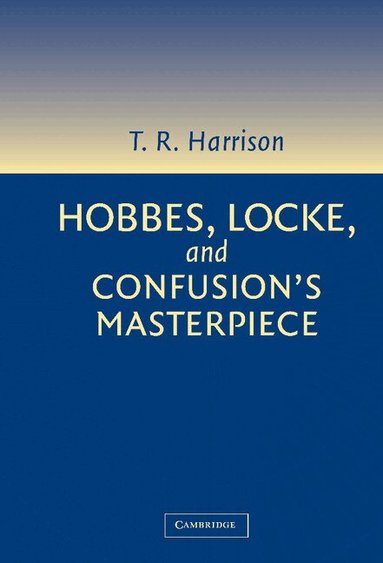 Ross Harrison - Hobbes, Locke, and Confusion's Masterpiece, Inbunden