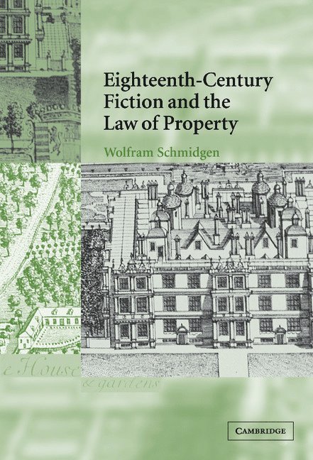 Eighteenth-Century Fiction and the Law of Property 1