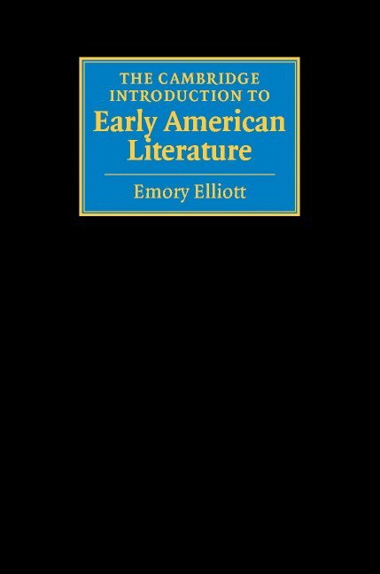 Riverside) Elliott, Emory (University of California, Emory Elliott - The Cambridge Introduction to Early American Literature, Inbunden