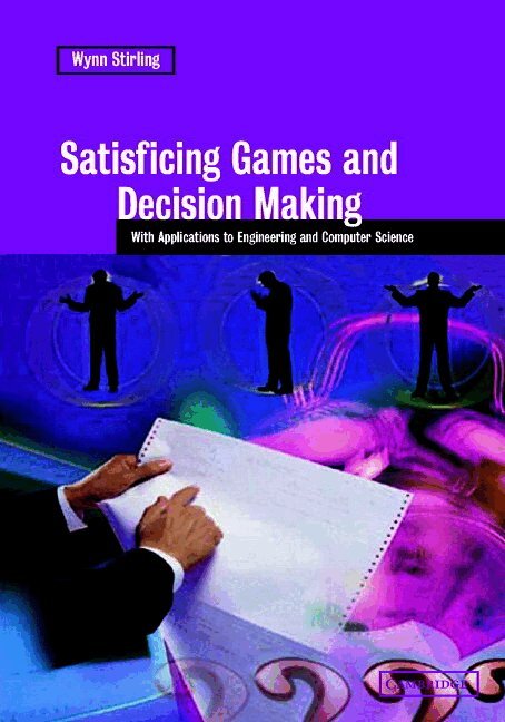 Wynn C. Stirling, Utah) Stirling, Wynn C. (Brigham Young University - Satisficing Games and Decision Making, Inbunden
