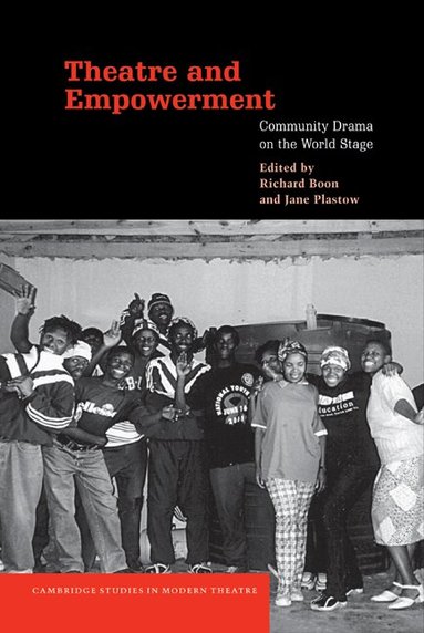 Richard Boon, Jane Plastow - Theatre and Empowerment, Inbunden