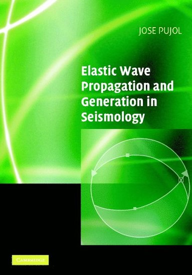 bokomslag Elastic Wave Propagation and Generation in Seismology