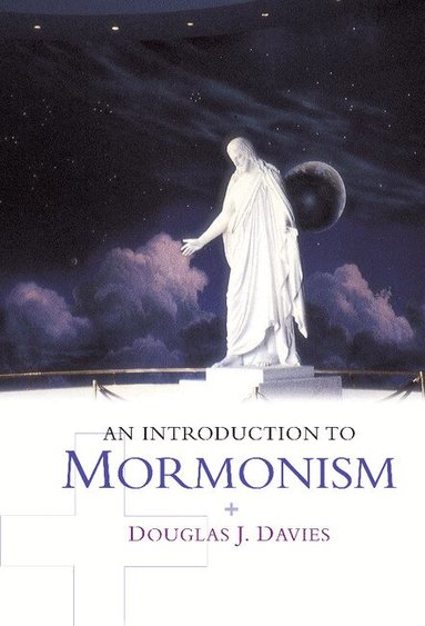 Douglas J. Davies - An Introduction to Mormonism, Inbunden