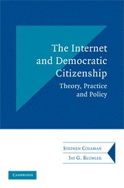 Stephen Coleman, Jay G. Blumler - Internet and Democratic Citizenship, Inbunden