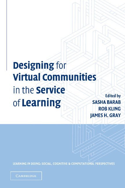Designing for Virtual Communities in the Service of Learning 1