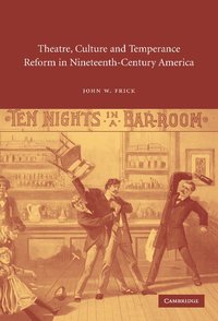 bokomslag Theatre, Culture and Temperance Reform in Nineteenth-Century America