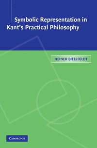 bokomslag Symbolic Representation in Kant's Practical Philosophy