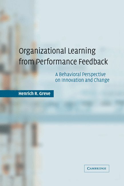 Organizational Learning from Performance Feedback 1