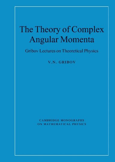 V. N. Gribov, Peter Landshoff - The Theory of Complex Angular Momenta, Inbunden