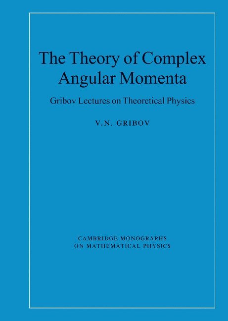 V. N. Gribov, E. X. Ferrars, Peter Landshoff - Theory of Complex Angular Momenta, Inbunden
