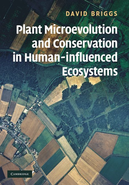 Plant Microevolution and Conservation in Human-influenced Ecosystems 1