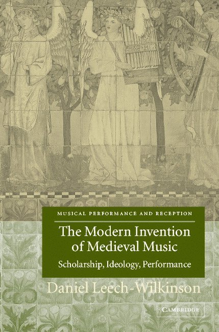 The Modern Invention of Medieval Music 1