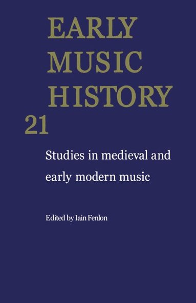 Iain Fenlon - Early Music History: Volume 21, Inbunden