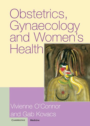 Vivienne O'Connor, Gabor Kovacs - Obstetrics, Gynaecology and Women's Health, Inbunden