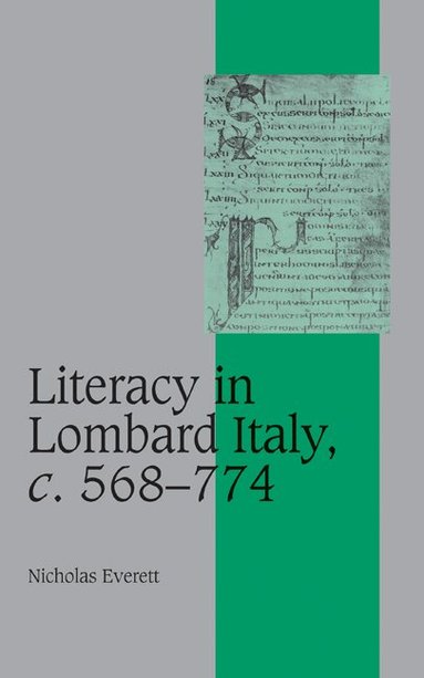 Nicholas Everett, Rosamond Mckitterick - Literacy in Lombard Italy, c.568-774, Inbunden