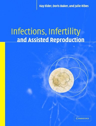 bokomslag Infections, Infertility, and Assisted Reproduction