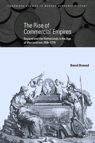David Ormrod, Charles Feinstein - The Rise of Commercial Empires, Inbunden