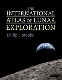 bokomslag The International Atlas of Lunar Exploration