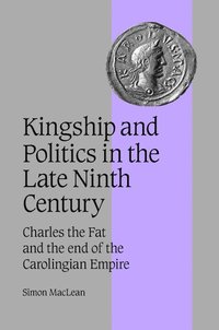 bokomslag Kingship and Politics in the Late Ninth Century