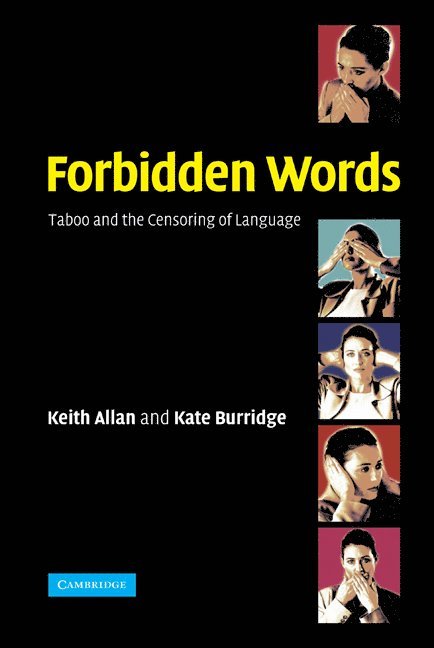 Victoria) Allan, Keith (Monash University, Victoria) Burridge, Kate (Monash University, Keith Allan, Kate Burridge - Forbidden Words, Inbunden