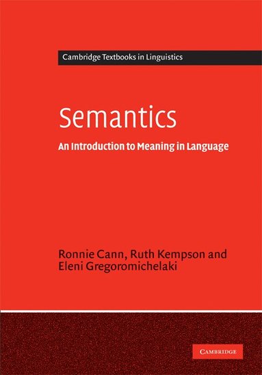 Ronnie Cann, Ruth Kempson, Eleni Gregoromichelaki - Semantics, Inbunden