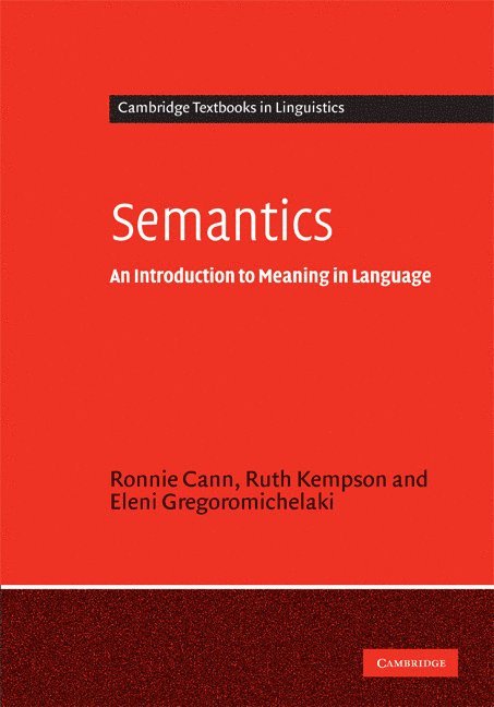 Ronnie (University of Edinburgh) Cann, Ruth (King's College London) Kempson, Eleni (King's College London) Gregoromichelaki, Ronnie Cann, Ruth Kempson, Eleni Gregoromichelaki - Semantics, Inbunden
