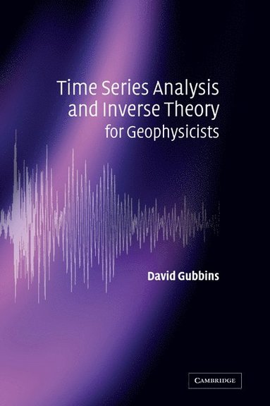 bokomslag Time Series Analysis and Inverse Theory for Geophysicists