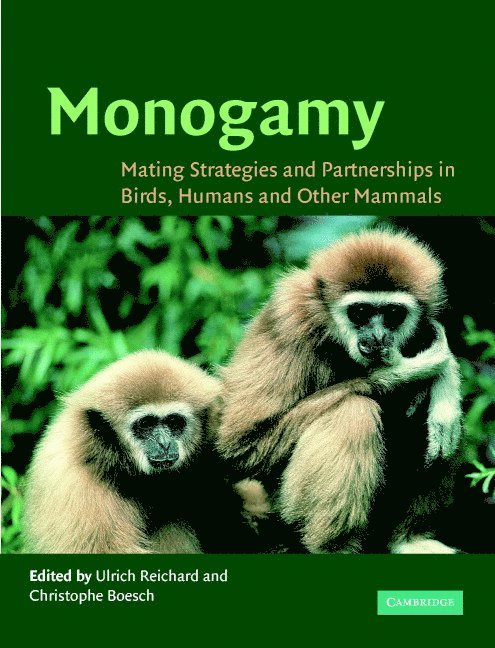 Germany) Reichard, Ulrich H. (Max-Planck-Institut fur Evolutionare Anthropologie, Germany) Boesch, Christophe (Max-Planck-Institut fur Evolutionare Anthropologie, Ulrich H. Reichard, Christophe Boesch - Monogamy, Inbunden