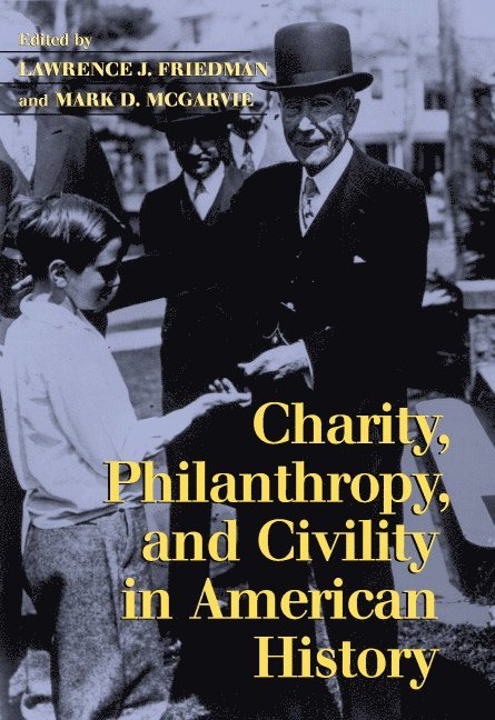 Charity, Philanthropy, and Civility in American History 1