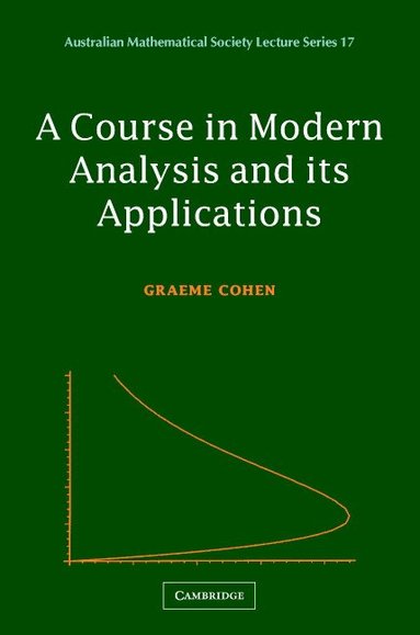 Graeme L. Cohen, J. H. Loxton, C. C. Heyde - A Course in Modern Analysis and its Applications, Inbunden