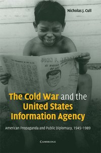 bokomslag The Cold War and the United States Information Agency