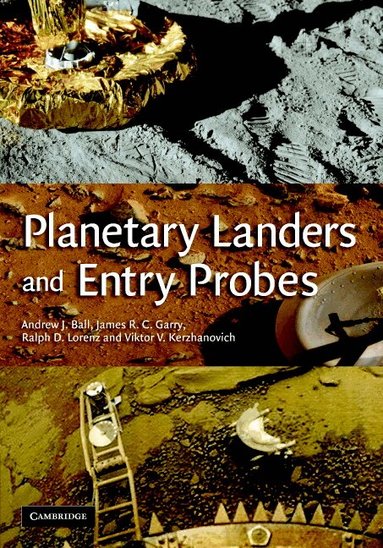 Andrew Ball, James Garry, Ralph Lorenz, Viktor Kerzhanovich - Planetary Landers and Entry Probes, Inbunden