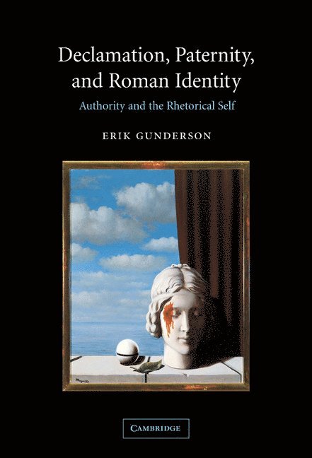 Declamation, Paternity, and Roman Identity 1