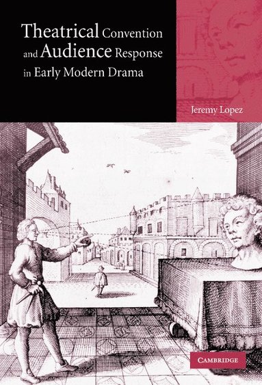 bokomslag Theatrical Convention and Audience Response in Early Modern Drama