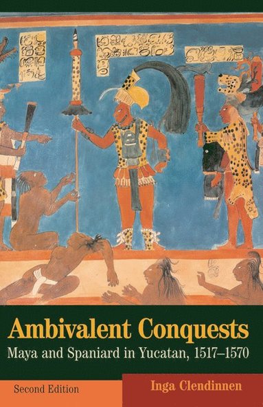 bokomslag Ambivalent Conquests: Maya and Spaniard in Yucatan, 1517 1570