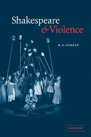 R. A. Foakes - Shakespeare and Violence, Inbunden