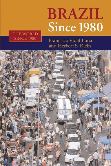 Francisco Vidal Luna, Herbert S. Klein - Brazil since 1980, Inbunden