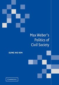 bokomslag Max Weber's Politics of Civil Society