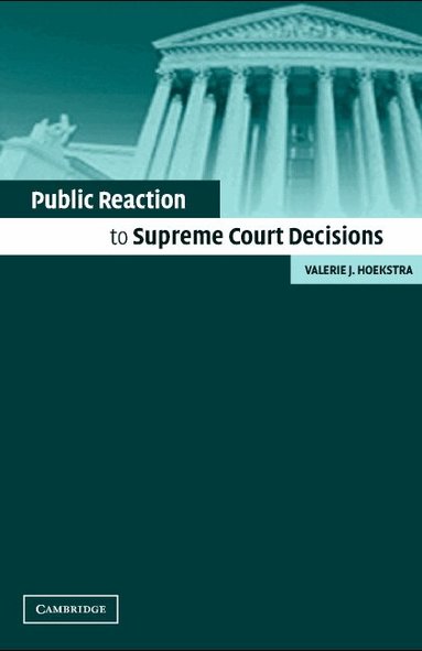 Valerie J. Hoekstra - Public Reaction to Supreme Court Decisions, Inbunden