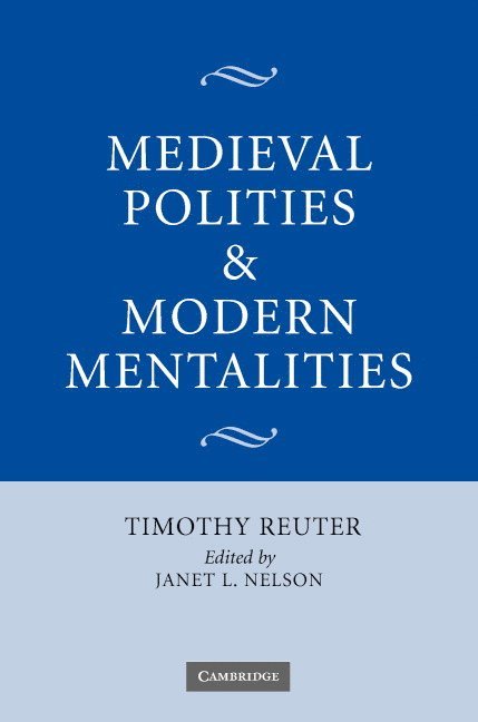 Medieval Polities and Modern Mentalities