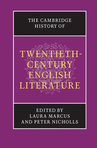 Laura Marcus, Peter Nicholls - The Cambridge History of Twentieth-Century English Literature, Inbunden