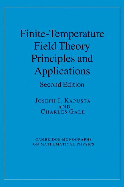 Joseph I. (University of Minnesota) Kapusta, Montreal) Gale, Charles (McGill University - Finite-Temperature Field Theory, Inbunden
