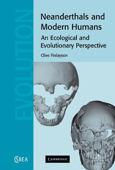 Clive Finlayson - Neanderthals and Modern Humans, Inbunden