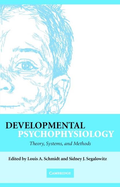 Louis A. Schmidt, Sidney J Segalowitz - Developmental Psychophysiology, Inbunden