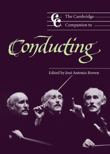 José Antonio Bowen - The Cambridge Companion to Conducting, Inbunden