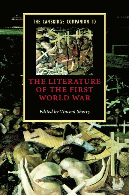 The Cambridge Companion to the Literature of the First World War 1