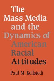 bokomslag The Mass Media and the Dynamics of American Racial Attitudes