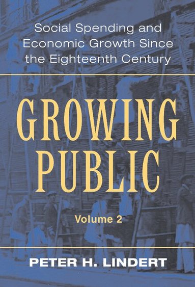 Peter H. Lindert - Growing Public: Volume 2, Further Evidence, Inbunden