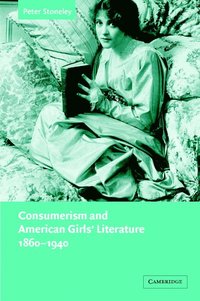 bokomslag Consumerism and American Girls' Literature,             1860-1940